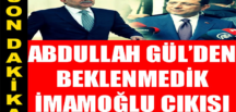 Abdullah Gül’den Beklenmedik
