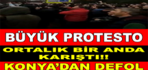 Konya’da Büyük Protesto
