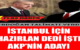 Cumhurbaşkanı Erdoğan’dan İstanbul için o isme ‘hazırlan’ talimatı