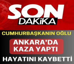 Cumhurbaşkanının Oğlu Ankara’da