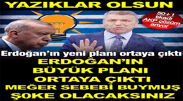 Büyük Planı Ortaya Çıktı