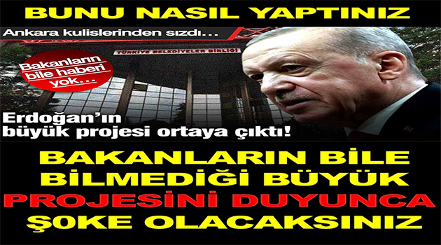 Büyük Projesi Ortaya Çıktı