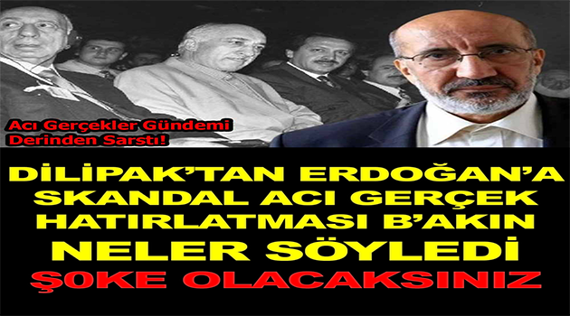 Dilipak’tan Açıklamalar