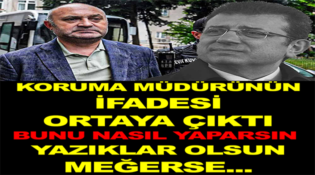 Koruma Müdürü İfade Verdi