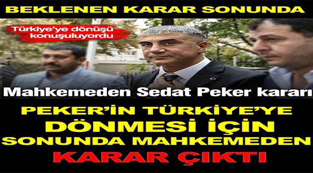 Sedat Peker hakkında karar