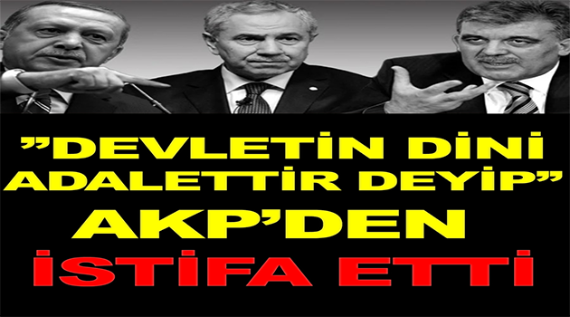 AKP’den İstifa Etti