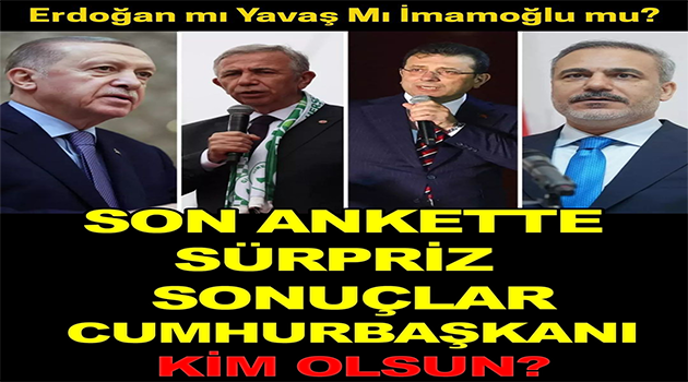 Son Ankette Sürpriz Sonuçlar