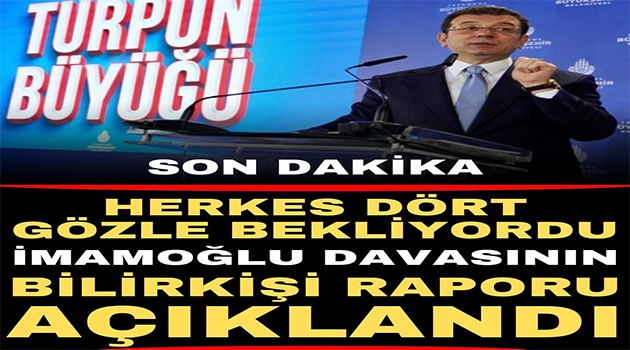 Bilirkişi Raporu Açıklandı